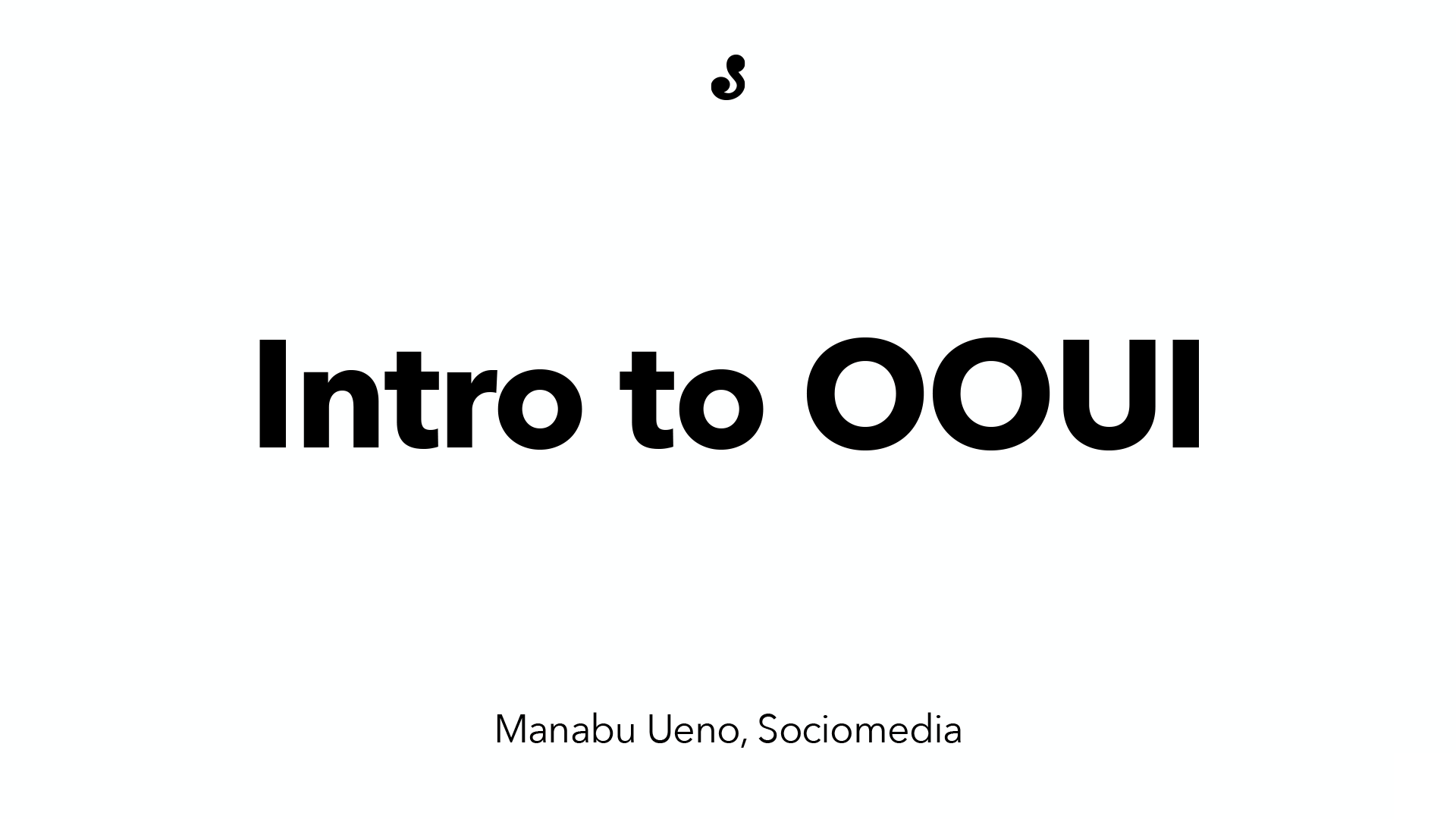 Intro to OOUI - Manabu Ueno, Sociomedia